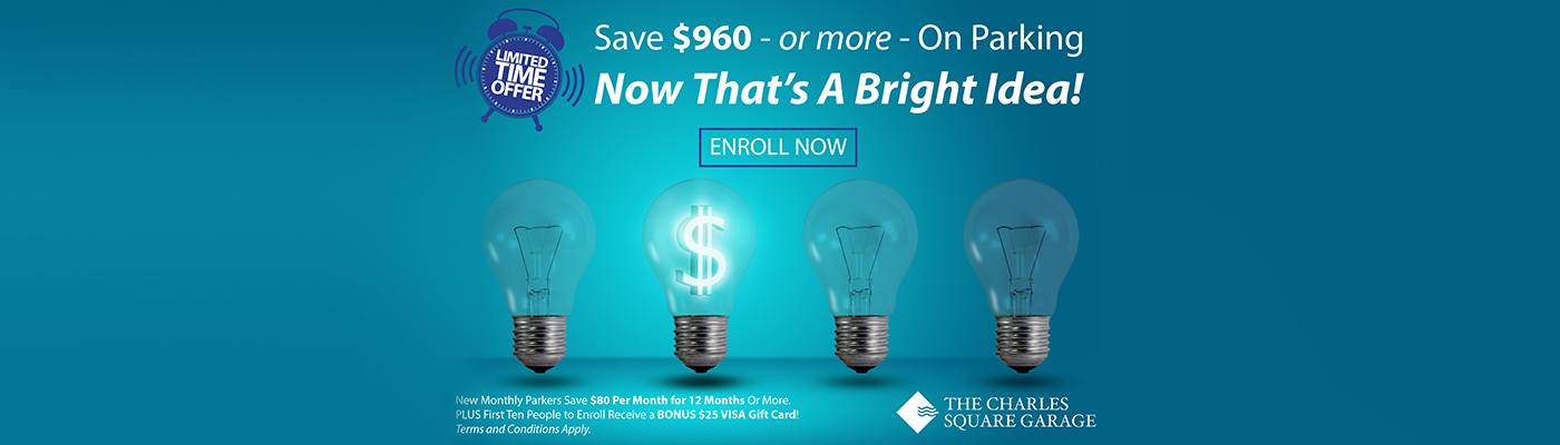 Save $960 or more on parking Now thats a bright idea Enroll now New monthly parkers save $80 per month for 12 months or more Plus first 10 people to enroll receive a bonus $25 Visa gift card Terms and conditions  apply Click to view monthly parking information